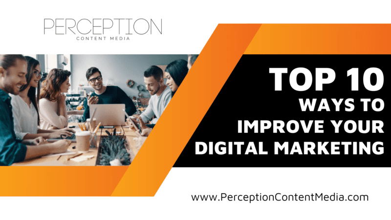Top 10 Ways To Improve Your Digital Marketing